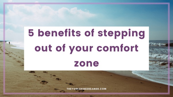 5 benefits of stepping out of your comfort zone